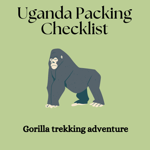 Uganda Travel Checklist - Gorilla trekking adventure